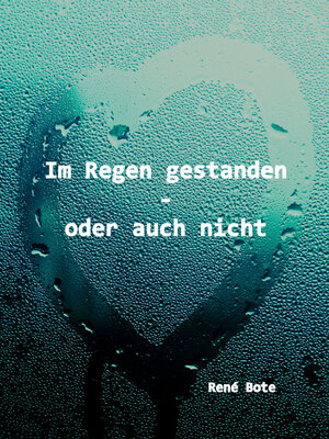 cover image of Im Regen gestanden--oder auch nicht